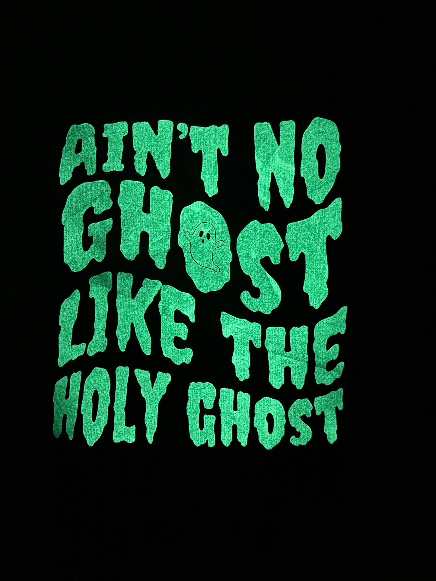 Ain't No Ghost Glow in the Dark Sweatshirt